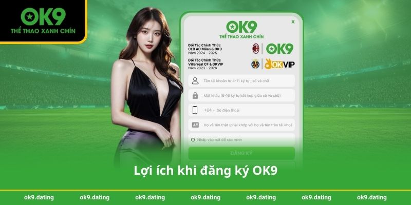 Đăng ký OK9 - Hướng dẫn nhanh chóng và dễ dàng trong 3 phút 2 Lợi ích khi đăng ký OK9